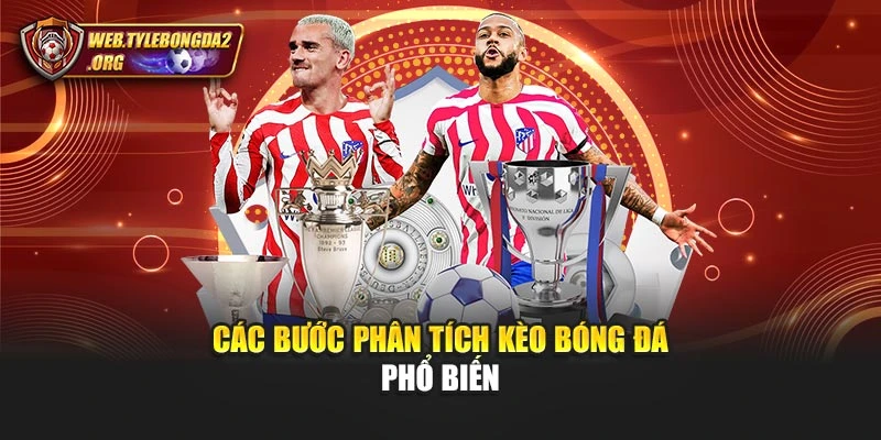 Các bước phân tích kèo bóng đá phổ biến