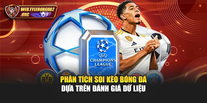 Phân tích soi kèo bóng đá dựa trên đánh giá dữ liệu