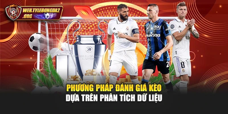 Phương pháp đánh giá kèo dựa trên phân tích dữ liệu