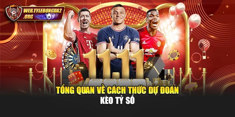 Tổng quan về cách thức dự đoán kèo tỷ số